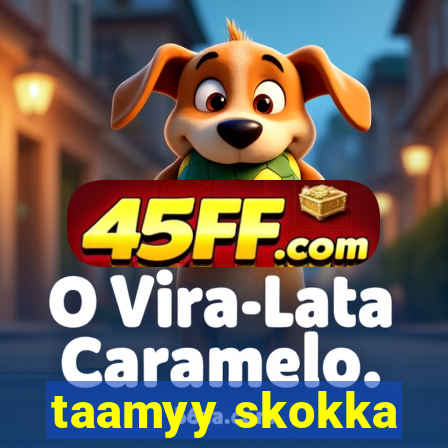 taamyy skokka